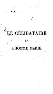 Tapa de Le célibataire et l'homme marié: comédie en trois actes et en prose