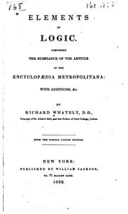 Tapa de Elements of Logic: Comprising the Substance of the Article in the Encyclopaedia Metropolitana ..