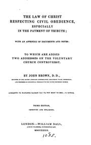 Tapa de The law of Christ respecting civil obedience. To which are added two addresses on the voluntary ..