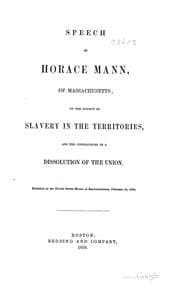 Tapa de Speech of Horace Mann, of Massachusetts on the Subject of Slavery in the Territories, and the ..