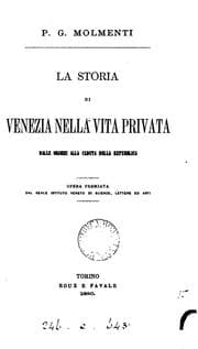 Tapa de La storia di Venezia nella vita privata dalle origini alla caduta della repubblica
