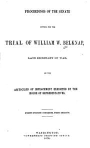 Tapa de Proceedings of the Senate Sitting for the Trial of William W. Belknap, Late ...
