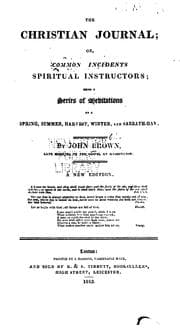 Tapa de The Christian Journal; Or, Common Incidents Spiritual Instructors: Being a Series of Meditations ..