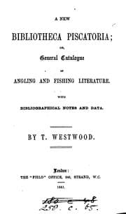Tapa de A new Bibliotheca piscatoria; or, general catalogue of angling and fishing literature