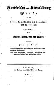 Tapa de Gottfrieds von Strassburg werke aus den bessten handschriften mit einleitung und wörterbuch hrsg. durch Friedr
