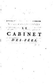 Tapa de Le cabinet des fées, ou, Collection choisie des contes des fées, et autres contes merveilleux ...
