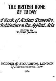 Tapa de The British Home of To-day: A Book of Modern Domestic Architecture & the ..