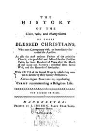 Tapa de The History of the Lives, Acts, and Martyrdoms of Those Blessed Christians, who Were Cotemporary ..