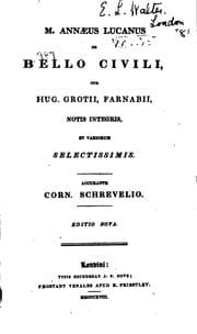 Tapa de M. Annaeus Lucanus de bello civili: cum Hug. Grotii, Farnabii, notis integris, et variorum ...