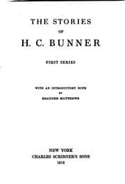 Tapa de The Stories of H.C. Bunner. First Series: With an Introductory Note by Brander Matthews