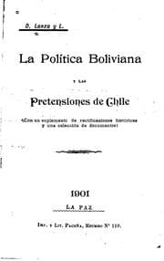 Tapa de La política boliviana y las pretensiones de Chile: Con un suplemento de rectificaciones ..