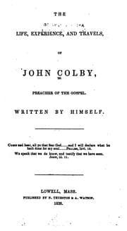 Tapa de The Life: Experience and Travels, of John Colby, Preacher of the Gospel