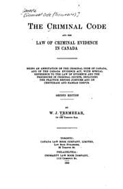Tapa de The Criminal Code and the Law of Criminal Evidence in Canada: Being an Annotation of the ...