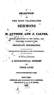 Tapa de A Selection of the Most Celebrated Sermons of M. Luther and J. Calvin ..