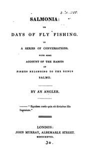 Tapa de Salmonia; or Days of fly-fishing, by an angler [sir H. Davy.]