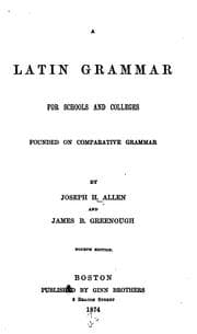 Tapa de A Latin Grammar for Schools and Colleges, Founded on Comparative Grammar