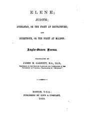 Tapa de Elene; Judith; Athelstan, Or, The Fight at Brunanburh; and Byrhtnoth, Or The Fight at Maldon ...
