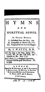 Tapa de Hymns and Spiritual Songs: In Three Books. ... By I. Watts, D.D