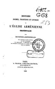 Tapa de Histoire, dogmes, traditions, et liturgie de l'Église arménienne orientale