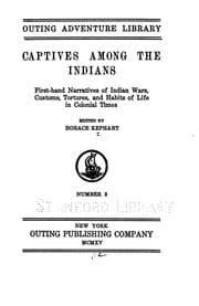 Tapa de Captives Among the Indians: First-hand Narratives of Indian Wars, Customs, Tortures, and Habits ...