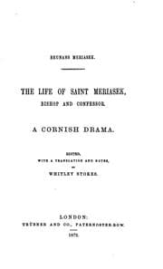 Tapa de Beunans Meriasek: The Life of Saint Meriasek, Bishop and Confessor. A ...