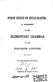 Tapa de First steps in Zulu-Kafir, an abridgment of the Elementary grammar of the Zulu-Kafir language ..