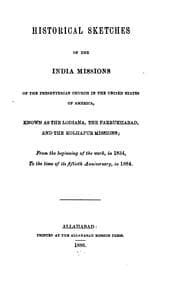 Tapa de Historical Sketches of the India Missions of the Presbyterian Church in the United States of ...