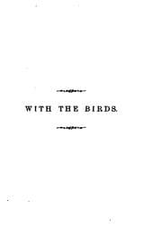 Tapa de With the Birds: Or, The Homes and Habits of Our Feathered Friends