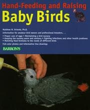 Tapa de Hand-feeding and raising baby birds : breeding, hand-feeding, care, and management