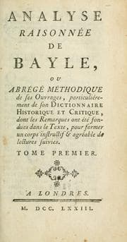 Tapa de Analyse raisonnée de Bayle, ou abrége méthodique de ses ouvrages, particulierement de son Dictionnaire historique et critique, dont les remarques ont été fondues dans le texte, pour former un corps instructif & agréable de lectures suivies