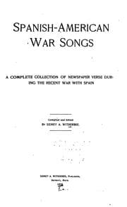 Tapa de Spanish-American War Songs: A Complete Collection of Newspaper Verse During the Recent War with ..