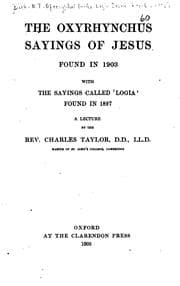 Tapa de The Oxyrhynchus Sayings of Jesus Found in 1903 with the Sayings Called ..