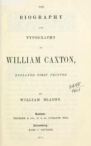 Tapa de The Biography and Typography of William Caxton, England's First Printer