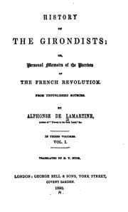 Tapa de History of the Girondists: Or, Personal Memoirs of the Patriots of the French Revolution, from ..