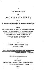 Tapa de A Fragment on Government; Or, A Comment on the Commentaries: Being an Examination of ... Sir ..