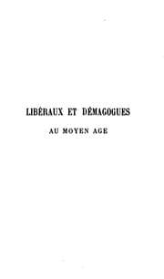 Tapa de Libéraux et démagogues au moyen âge: La monarchie parlementaire de 1357, la commune de Paris de ...