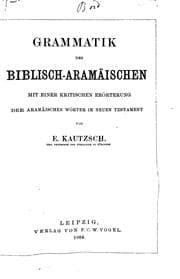 Tapa de Grammatik des Biblisch-Aramäischen. Mit einer kritischen Erörterung der ...