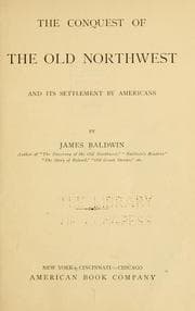 Tapa de The conquest of the old Northwest and its settlement by Americans