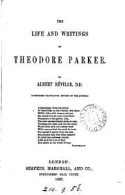Tapa de The life and writings of Theodore Parker, authorised tr. revised by the author