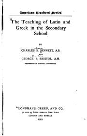 Tapa de The teaching of Latin and Greek in the secondary school, by Charles E. Bennett and George P. Bristol