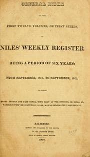 Tapa de General index to the first twelve volumes, or first series, of Nile's weekly register