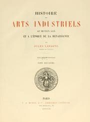 Tapa de Histoire des arts industriels au moyen âge et à l'époque de la renaissance