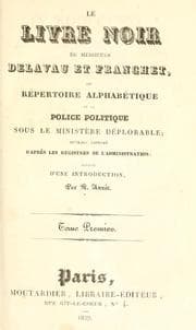 Tapa de Le livre noire de Messieurs Delavau et Franchet, ou Répertoire alphabétique de la police politique sous le ministère déplorable