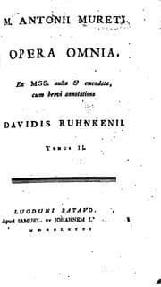 Tapa de M. Antonii Mureti Opera omnia, ex mss. aucta & emendata, cum brevi annotatione Davidis Ruhnkenii...