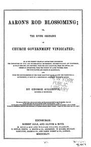 Tapa de Aaron's rod blossoming, or, The divine ordinance of Church-government vindicated