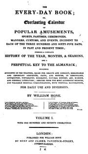 Tapa de The Every-day Book: Or Everlasting Calendar of Popular Amusements, Sports, Pastime, Ceremonies ..