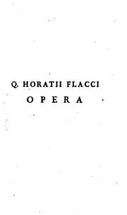 Tapa de Quinti Horatii Flacci Opera ad optimas editiones collata: Praemittitur ..