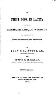 Tapa de A First Book in Latin: Containing Grammar, Exercises, and Vocabularies : on the Method of ...