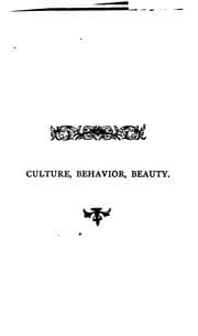 Tapa de Culture, Behavior, Beauty: Books, Art, Eloquence. Power, Wealth, Illusions