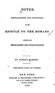 Tapa de Notes, Explanatory and Practical, on the Epistle to the Romans: Designed for Bible Classes and ..